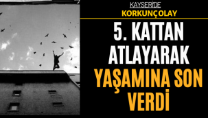 5. kattan atlayarak yaşamına son verdi