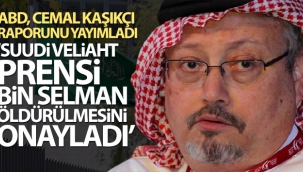 ABD: 'Suudi Veliaht Prensi Selman, Kaşıkçı'nın öldürülmesini onayladı'