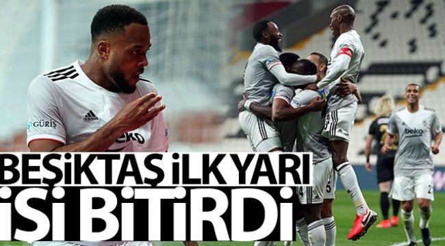 Beşiktaş ilk yarı işi bitirdi