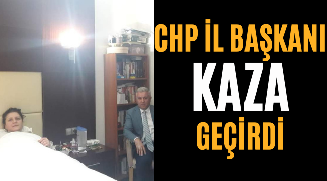 Chp İl Başkanı Kaza Geçirdi