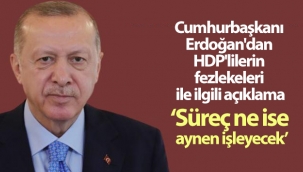 Cumhurbaşkanı Erdoğan'dan HDP'lilerin fezlekeleri ile ilgili açıklama
