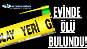 Evinde Ölü Bulundu!