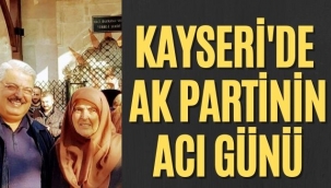 Kayseri'de Ak Parti'nin Acı Günü