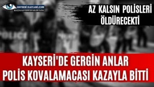 Kayseri'de Gergin Anlar! Az Kalsın Polisi Öldürüyordu