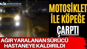 Motorbisiklet İle Köpeğe Çarptı! Ağır Yaralanan Sürücü Hastaneye Kaldırıldı!
