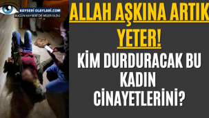 Öldürülen Kadın Kayseri'de Toprağa Verilecek