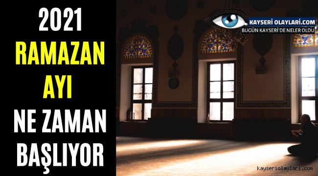 2021 Ramazan ayı ne zaman başlıyor? Diyanet İl İl Ramazan imsakiyesini açıkladı!