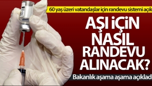 60 yaş üzeri vatandaşlar aşı için nasıl randevu alabilir?