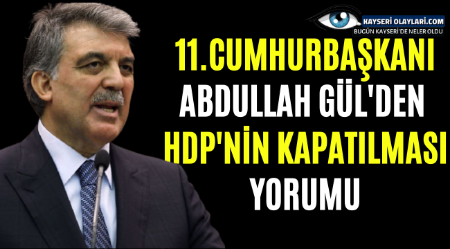 Abdullah Gül'den Hdp Yorumu