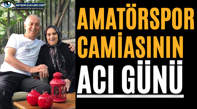 AMATÖRSPOR CAMİASININ ACI GÜNÜ