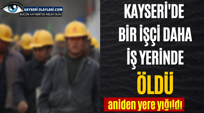 Bir İşçi Daha İş Yerinde Öldü