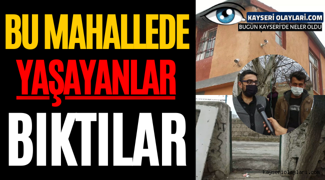 Bu Mahallede Yaşayanlar Artık Bıktı 