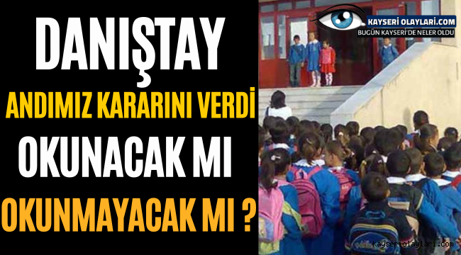 Danıştay Andımız Kararını Verdi! Okunacak mı Okunmayacak mı ?