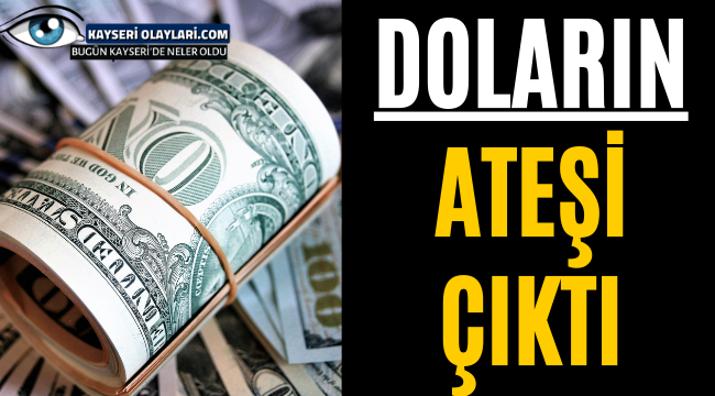 Doların Ateşi Çıktı 