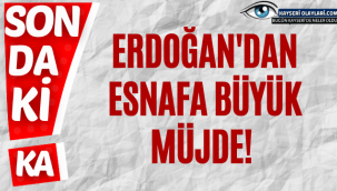 Erdoğan'dan Esnafa Müjde 