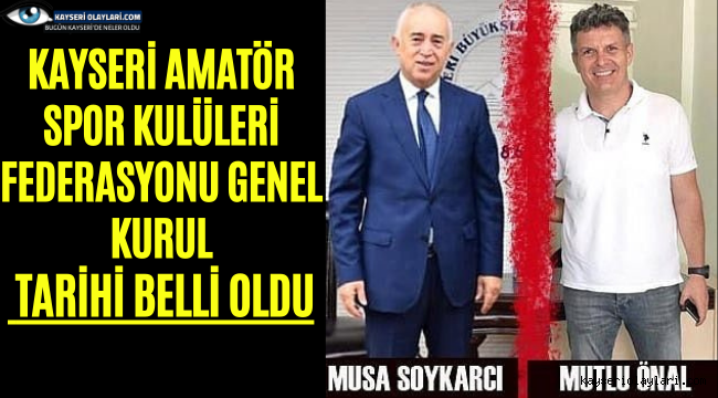 Kayseri Amatör Spor Klüpleri Fedarasyonu Genel Kuırul Tarihi Belli Oldu