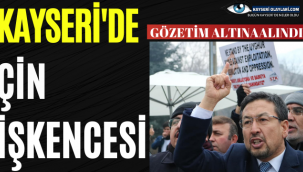 Kayseri'de Çin İşkencesi