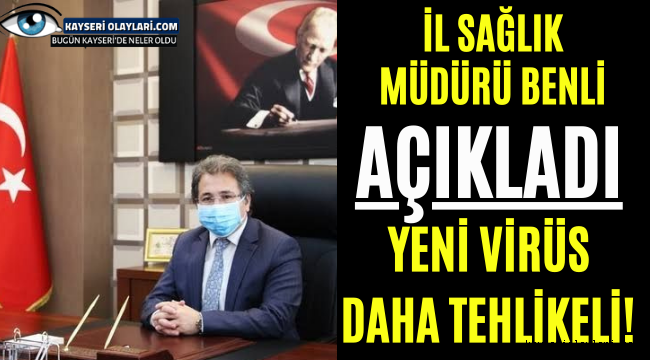 Kayseri'de Korkutan Artış İl Sağlık Müdürü Benli UyardI