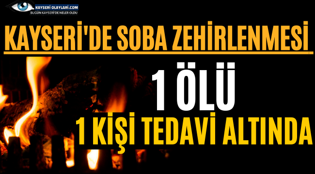 Kayseri'de Soba Can Aldı!