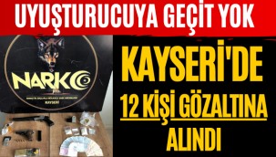 Kayseri'de Uyuşturucuya Geçit Yok!