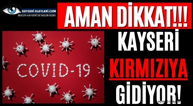 Kayseri Kırmızıya Gidiyor!