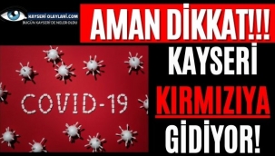 Kayseri Kırmızıya Gidiyor!