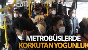 Metrobüslerde korkutan yoğunluk
