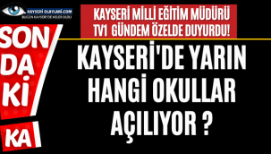 Milli Eğitim Müdürü Duyurdu! Yarın Kayseri' de Hangi Okullar Açılıyor