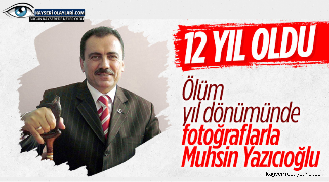 Muhsin Yazıcıoğlu, vefatının 12'nci yılında anıldı