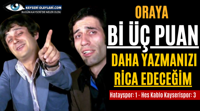 ORAYA 3 PUAN DAHA YAZDIRDI