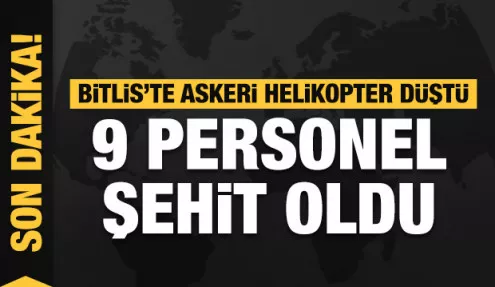 TATVAN'DA ASKERİ HELİKOPTER DÜŞTÜ: 9 ŞEHİT