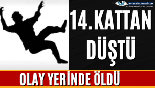 14. Kattan Düştü! Olay Yerinde Öldü