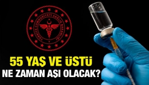 55 yaş üstü ne zaman aşı olacak? Sağlık Bakanlığı aşı tarihleri belli oldu!