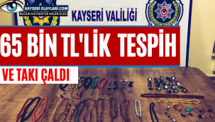 65 bin TL'lik takı ve tespih çalan şahıs yakalandı