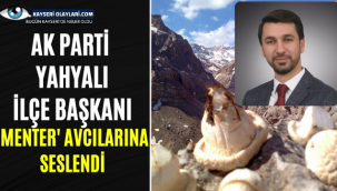 Ak Parti Yahyalı İlçe Başkanı 'Menter Avcılarına' Seslendi