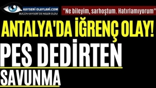 Antalya'da iğrenç olay! Pes dedirten savunma