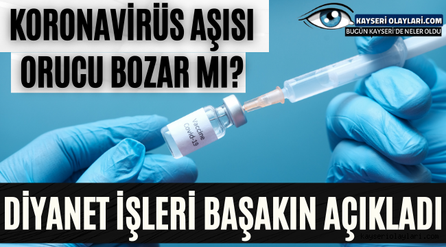 Aşı olmak orucu bozar mı? Diyanet İşleri Başkanlığı açıkladı