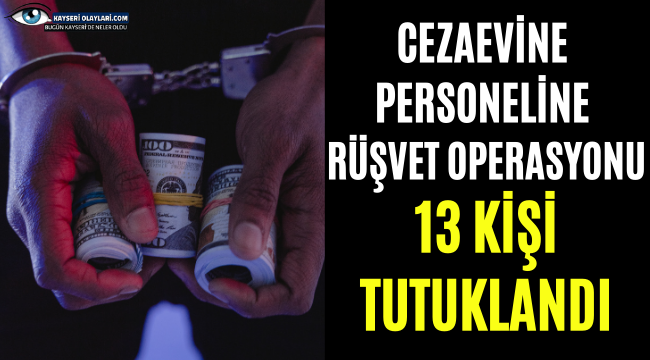 Cezaevi Personeline Rüşvet Operasyonu