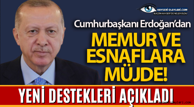 Cumhurbaşkanı Erdoğan'dan memur ve esnaflara müjde