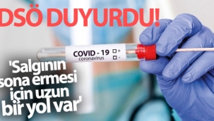 DSÖ: 'Salgının sona ermesi için uzun bir yol var'