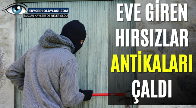 Eve Giren Hırsızlar Antikaları Çaldı 