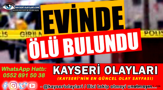 Evinde Ölü Bulundu