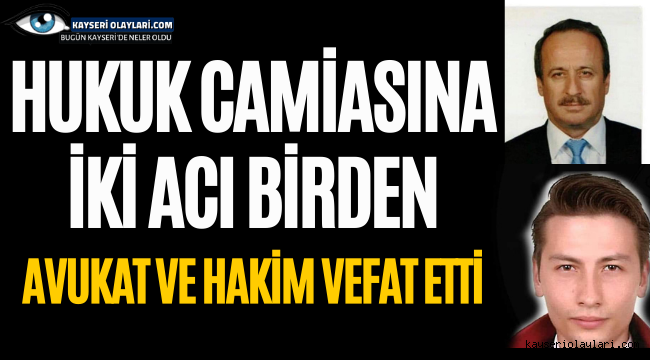 Hukuk Camiasına İki Acı Birden! Avukat ve Hakîm Vefat Etti