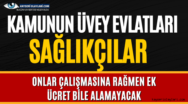 Kamunun Üvey Evladı Sağlıkcılar
