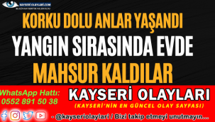 Kayseri'de Korku Dolu Anlar 