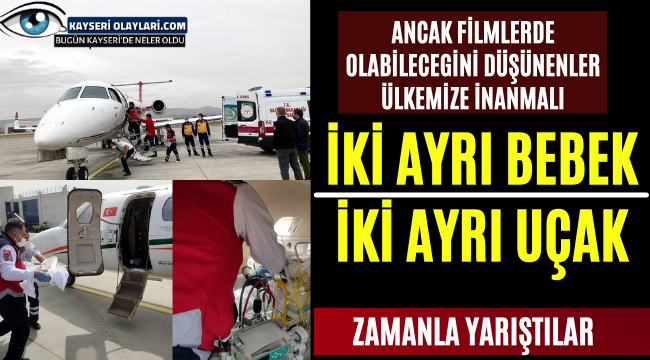 Kayseri'de Uçak Ambulanslar Bebekleri Yaşatmak için Yarıştı	