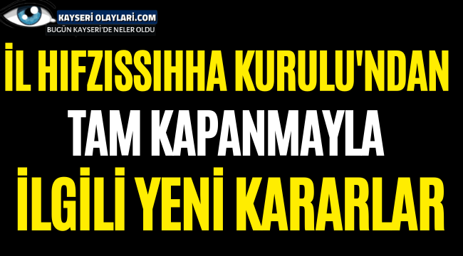 Kayseri Valiliğinden Yeni Kararlar!