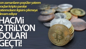 Kripto paraların hacmi 2 trilyon doları geçti