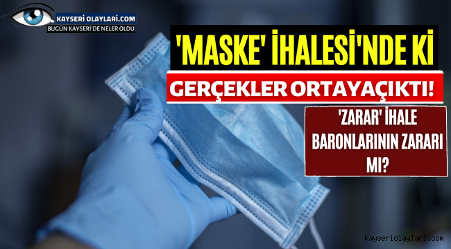 'Maske' ihalesi'ndeki gerçekler!