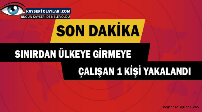 MSB duyurdu: Suriye'den ülkemize girmeye çalışırken yakalandı
